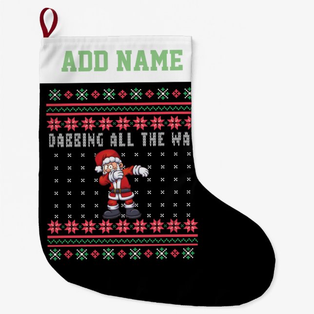Personalized Dabbing Santa Claus Ugly Sweater Large Christmas Stocking (Front)