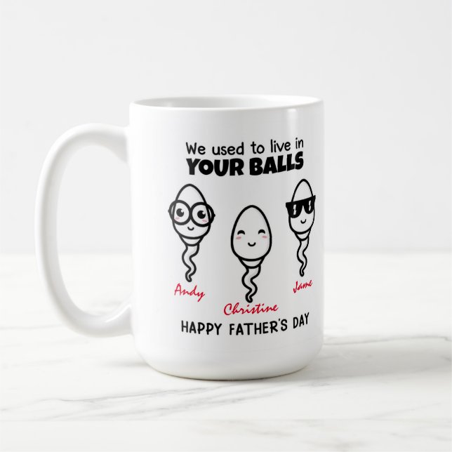 Personalized Dad we used to live in your balls Coffee Mug (Left)