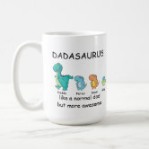 Personalized Dad Mug, Dadasaurus Coffee Mug, Dinosaur Lover Mug