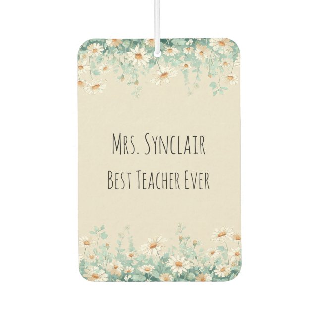 Personalized Daisy Best Teacher Ever Appreciation Air Freshener (Front)