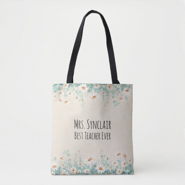 Personalized Daisy Best Teacher Ever Appreciation Tote Bag (Front)