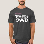 Personalized Dance Dad T-Shirt Personalized Dance Dad T-Shirt