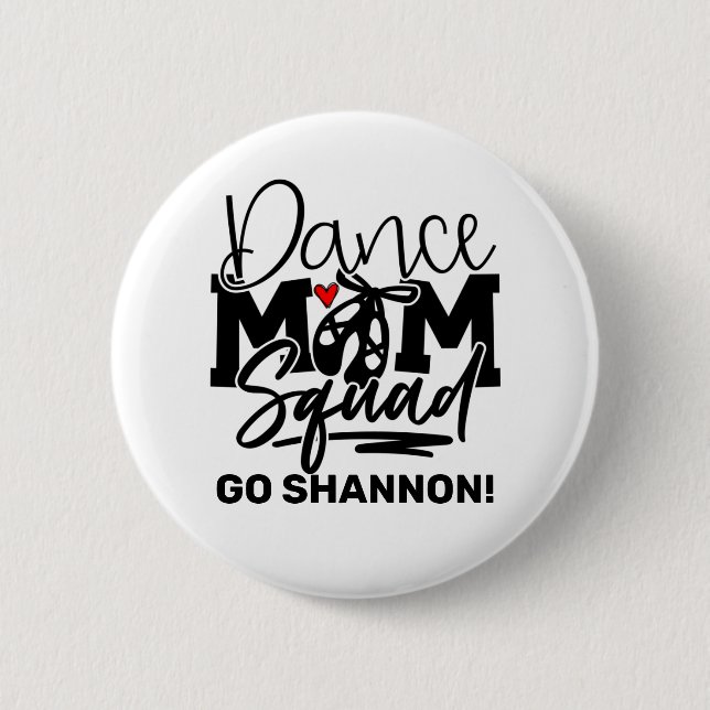 Personalized Dance Mom Squad Button (Front)
