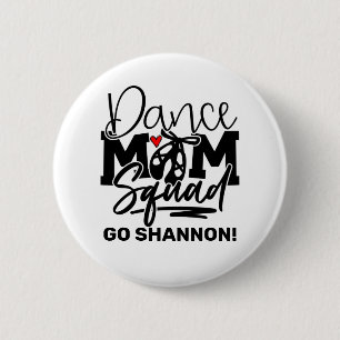 Personalized Dance Mom Squad Button