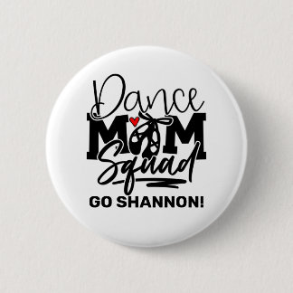 Personalized Dance Mom Squad Button
