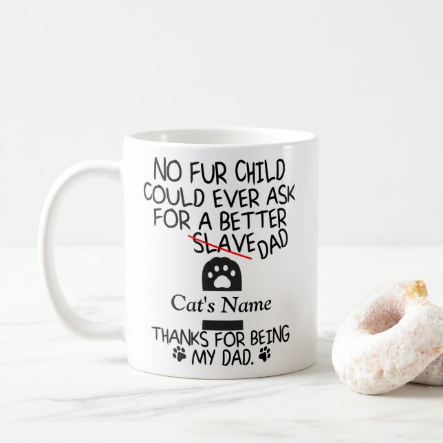 Dear Cat Dad Funny Personalised Custom Name Mug Tea Cup