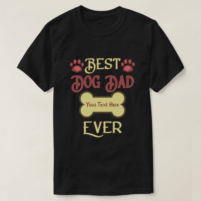 personalized Dog Dad- Dog Owner Father's Day Gift T-Shirt (Design Front)