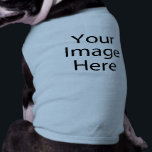 Personalized Dog Shirt<br><div class="desc">Personalize your own dog shirt on Zazzle. Click the Customize button to insert your art, designs, or image to create a one-of-a-kind dog shirt! Try adding text using unique fonts & preview your creation! This simple to personalize dog shirt has no minimum orders & is custom-made after you order! Find...</div>