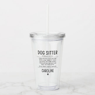 Personalized Dog Sitter Pet Sitter Funny Gifts Acrylic Tumbler