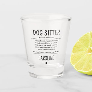 Personalized Dog Sitter Pet Sitter Funny Gifts Shot Glass