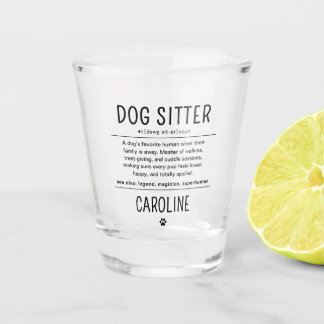 Personalized Dog Sitter Pet Sitter Funny Gifts Shot Glass