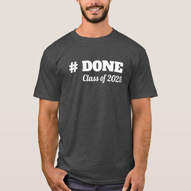 Personalized Done Class Of 2025 Graduation T-Shirt (Front)