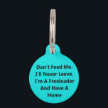 Personalized Don't Feed Me Pet Tag<br><div class="desc">Easily change the contact details on the design template to personalize. Made from 100% recycled steel for extra durability, these tags are guaranteed to never wear out. Available two sizes, a one-of-a-kind tag that fits your pet’s personality! Dimensions: 0.88” diameter (small), 1.25” diameter (large) Material: 100% recycled steel Designs and...</div>