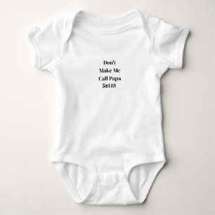 Personalized don't make me call papa Baby Gift Bodysuit