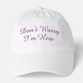 Personalized Dont Worry Im Here Custom Text Hat