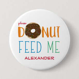 Personalized Donut Feed Me Kids Do Not Feed Button