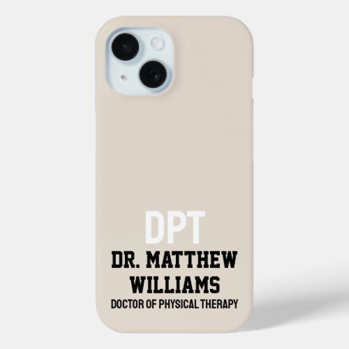 Personalized DPT Doctor of Physical Therapy Gift iPhone 15 Case