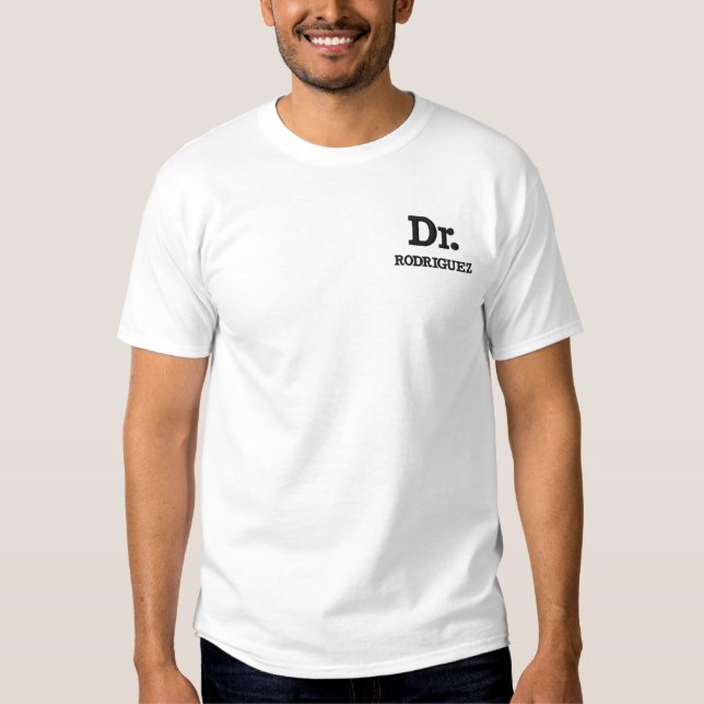 Personalized Dr Doctor  Embroidered T-Shirt (Front)