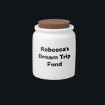 Personalized "Dream trip Fund" Jar<br><div class="desc">Personalized "Dream trip Fund" Jar makes a great gift!</div>
