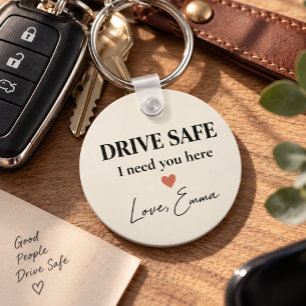 Personalized Drive Safe I Need You Here Keychain