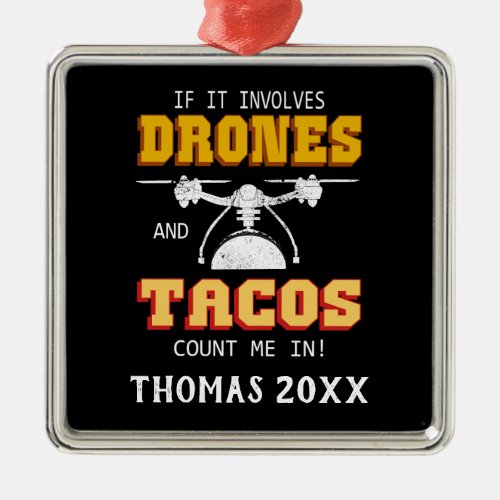Personalized Drone and Tacos Multirotor Quadcopter Metal Ornament