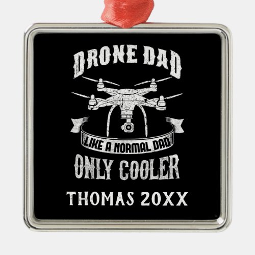 Personalized Drone Dad Cool Multirotor Quadcopter Metal Ornament