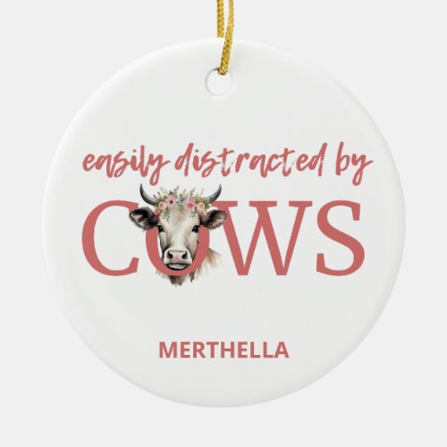Personalized EASILY DISTRACTED BY COWS Vintage  Ceramic Ornament