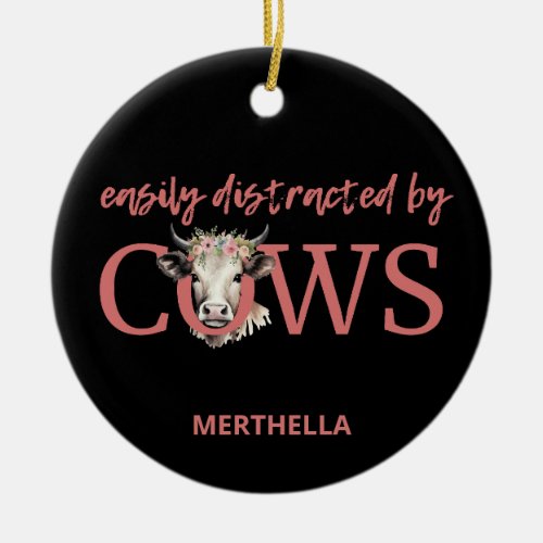 Personalized EASILY DISTRACTED BY COWS Vintage  Ceramic Ornament