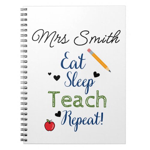 Personalized Eat Sleep Teach Teacher Gift Notebook