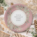 Personalized Elegant Dusty Rose Gold Greenery Paper Plates<br><div class="desc">Featuring delicate soft watercolor leaves on a dusty rose background,  this chic botanical paper plate can be personalized with your special message set in elegant text. Perfect for weddings,  bridal showers,  baby showers,  baptism,  engagement parties,  anniversary celebrations,  and birthday get-togethers. Designed by Thisisnotme©</div>