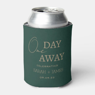 Personalized Emerald Green One Day Away Wedding Can Cooler
