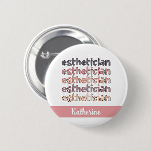 Personalized Esthetician Cosmetologist Beautician Button