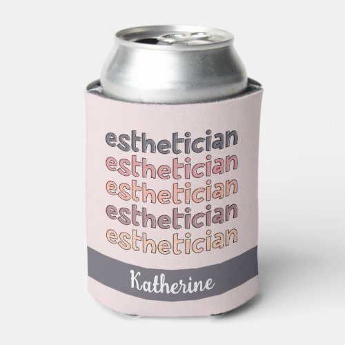 Personalized Esthetician Cosmetologist Beautician Can Cooler