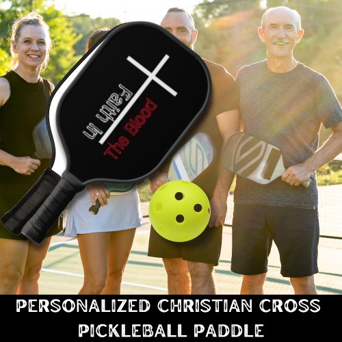 Personalized Faith In The Blood Christian Cross  Pickleball Paddle