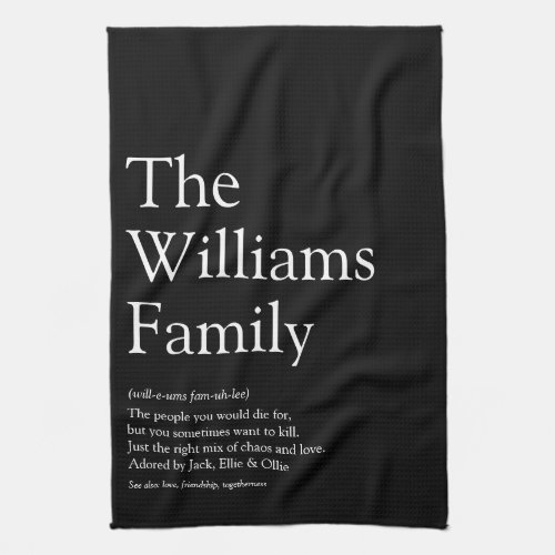 Personalized Family Definition Black and White Kitchen Towel