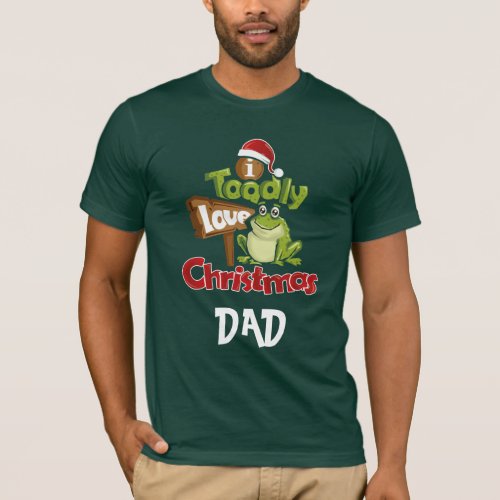 Personalized Family Toadly Love Christmas Dad T_Shirt
