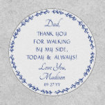 Personalized Father Of The Bride Wedding Gift Tie Patch<br><div class="desc">Personalized Father Of The Bride Gift Tie Patch features a your custom message such as "Dad, thank you for walking by my side, today & always!" with your name and wedding date below in modern calligraphy script typography. Perfect to add to the Father of the Bride's tie, pocket square, or...</div>