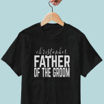 Personalized Father of the Groom Wedding T-Shirt<br><div class="desc">Treat the Father of the Groom to this Bachelor Party T-Shirt - just add his name so that everyone will know who he is. Original graphic design with the T in FATHER wearing a wedding bow tie. It's quirky just like your dad.</div>