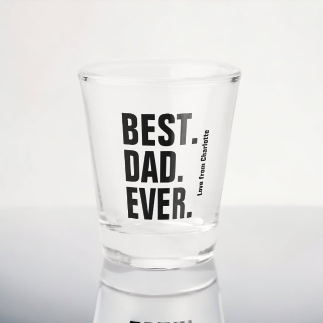 Personalized Fathers Day Gift Best Dad Ever Shot Glass (Creator Uploaded)