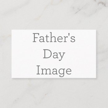 Personalized Father's Day Image Business Card by zazzle_templates at Zazzle