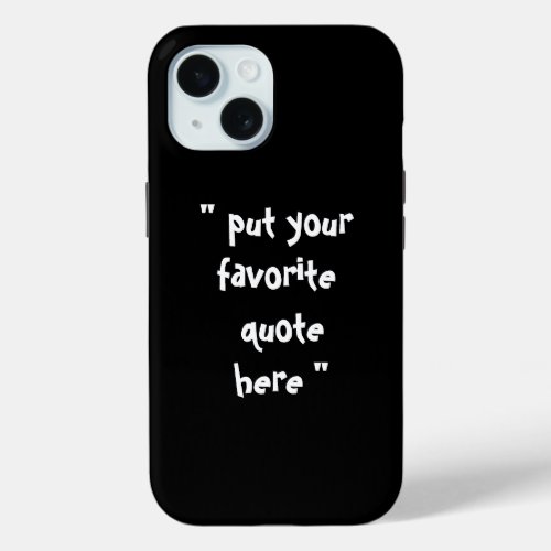 Personalized Favorite Quote Modern  iPhone 15 Case