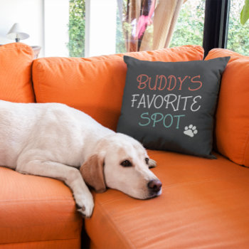 Personalized Favorite Spot For Pets Dog Lover Throw Pillow by jennsdoodleworld at Zazzle