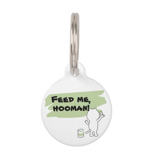 Personalized Feed Me Hooman Funny Cat Pet ID Tag