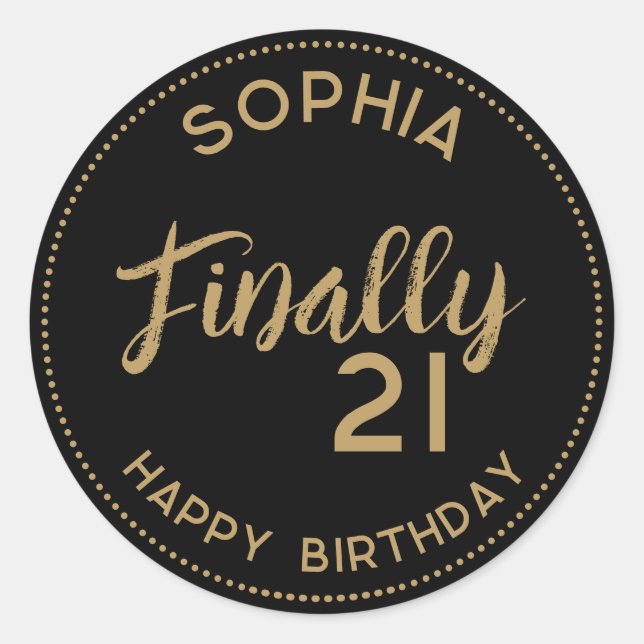 Personalized Finally 21 Black Gold 21st Birthday Classic Round Sticker (Front)