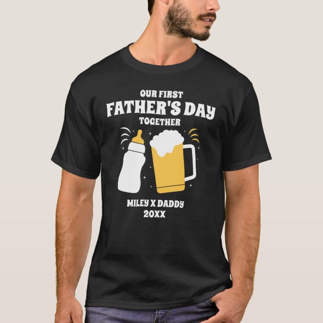 Personalized First Fathers Day together Funny  T-Shirt (Front)