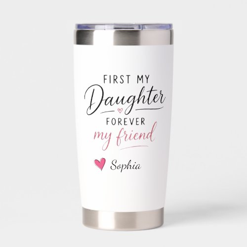 Personalized First My Daughter Forever My Friend Insulated Tumbler