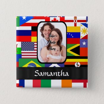 Personalized Flags Of The World Pinback Button by photogiftz at Zazzle