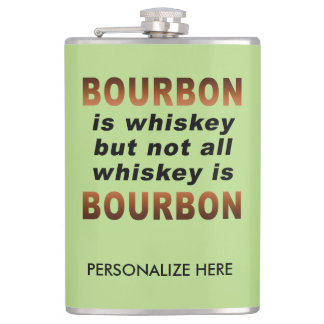 PERSONALIZED FLASK - Not All Whiskey Is BOURBON!