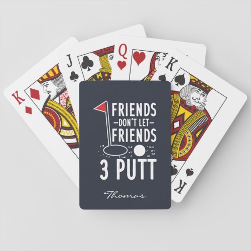 Personalized Friends Dont Let Friends 3 Putt Golf Poker Cards