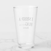 Personalized Fun | I Need A Hug Beer Glass (Back)